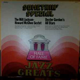 Milt Jackson - The Howard McGhee Sextet* / Dexter Gordon's All Stars ‎– Somethin' Special