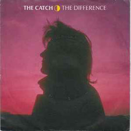 The Catch ‎– The Difference  (1986)     7"