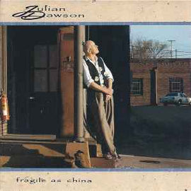 Julian Dawson ‎– Fragile As China  (1991)     CD