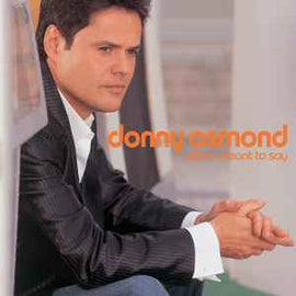 Donny Osmond ‎– What I Meant To Say  (2004)     CD