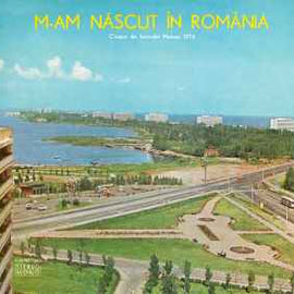 Various ‎– M-am Născut În România (Cîntece Din Festivalul Mamaia 1974)  (1975)