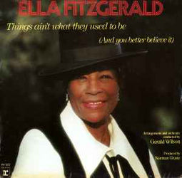 Ella Fitzgerald ‎– Things Ain't What They Used To Be (And You Better Believe It)  (1971)