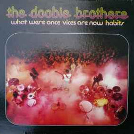 The Doobie Brothers ‎– What Were Once Vices Are Now Habits  (1974)