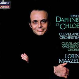 Ravel*, Lorin Maazel, Cleveland Orchestra*, Cleveland Orchestra Chorus* ‎– Daphnis Et Chloe  (1982)