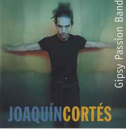 Joaquín Cortés - Gipsy Passion Band ‎– Joaquín Cortés - Gipsy Passion Band  (1997)     CD