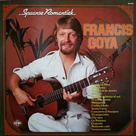 Francis Goya ‎– Spaanse Romantiek  (1979)