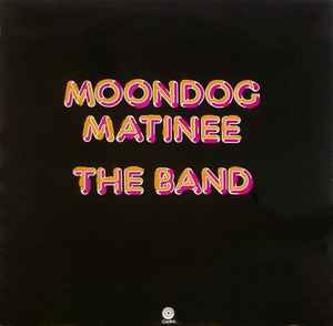 The Band ‎– Moondog Matinee  (1973)