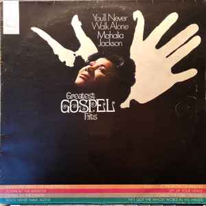 Mahalia Jackson ‎– You'll Never Walk Alone (Greatest Gospel Hits)