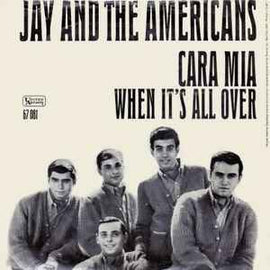 Jay And The Americans* ‎– Cara Mia  (1965)     7"