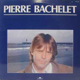 Pierre Bachelet ‎– Pierre Bachelet  (1983)