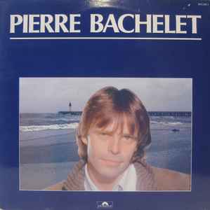 Pierre Bachelet ‎– Pierre Bachelet  (1983)