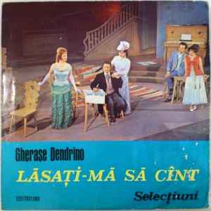 Gherase Dendrino ‎– Lăsați-mă Să Cînt (Selecțiuni)  (1966)     10