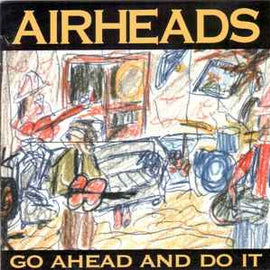 Airheads ‎– Go Ahead And Do It  (1994)     CD