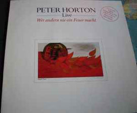 Peter Horton ‎– Wer Andern Nie Ein Feuer Macht  (1983)