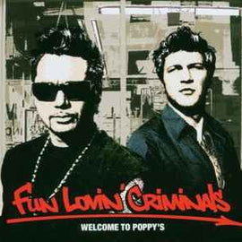 Fun Lovin' Criminals ‎– Welcome To Poppy's  (2003)     CD