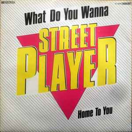 Streetplayer ‎– What Do You Wanna  (1983)     7"