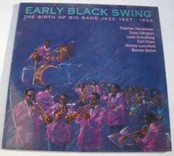 Various ‎– Early Black Swing - The Birth Of Big Band Jazz: 1927 - 1934  (1989)