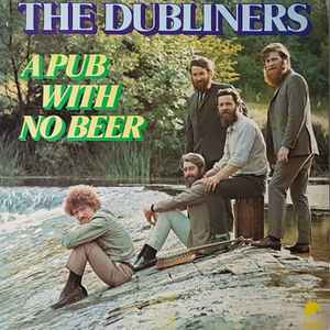 The Dubliners ‎– A Pub With No Beer