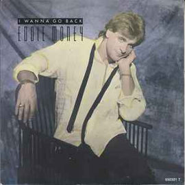 Eddie Money ‎– I Wanna Go Back  (1987)     7'