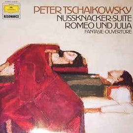 Peter Tschaikowksy*, Berliner Philharmoniker, Ferdinand Leitner, Kurt Sanderling, Staatskapelle Dresden ‎– Nussknacker-Suite · Romeo Und Julia Fantasie Ouvertüre  (1981)