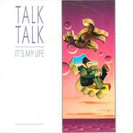 Talk Talk ‎– It's My Life  (1984)     7"