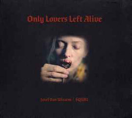 Jozef Van Wissem / SQÜRL ‎– Only Lovers Left Alive  (2014)     CD