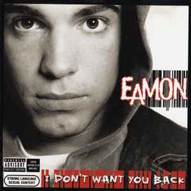 Eamon ‎– I Don't Want You Back  (2004)     CD