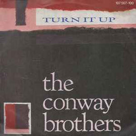 The Conway Brothers ‎– Turn It Up  (1985)     7"