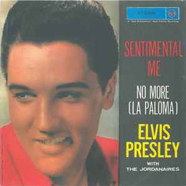 Elvis Presley With The Jordanaires ‎– Sentimental Me / No More (La Paloma)  (1962)     7"