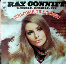 Ray Conniff, His Singers - His Orchestra - His Sound* ‎– Welcome To Europe!  (1969)