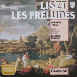 Liszt*, London Philharmonic Orchestra, Bernard Haitink ‎– Les Preludes / Orpheus / Tasso