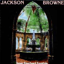 Jackson Browne ‎– Inner Courtyard Fountain     CD