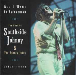 Southside Johnny & The Asbury Jukes ‎– All I Want Is Everything: The Best Of Southside Johnny & The Asbury Jukes (1979-1991)  (1993)     CD