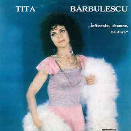 Tita Bărbulescu ‎– Ieftinește, Doamne, Băutura  (1991)