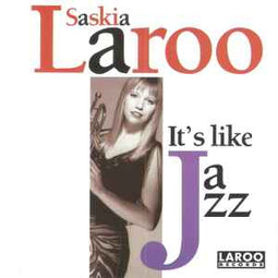 Saskia Laroo ‎– It's Like Jazz  (1994)     CD