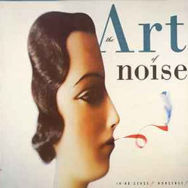 The Art Of Noise ‎– In No Sense? Nonsense!  (1987)