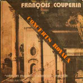 François Couperin, "Collegium Musicum Academicum" Ensamble* ‎– Concerts Royaux