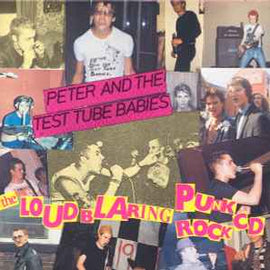 Peter And The Test Tube Babies ‎– The Loud Blaring Punk Rock  (1992)     CD