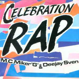 M.C. Miker "G" & Deejay Sven* ‎– Celebration Rap  (1986)     7"