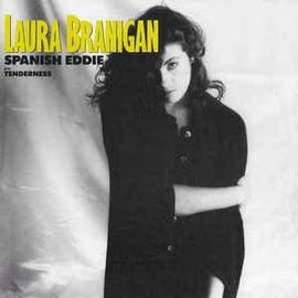 Laura Branigan ‎– Spanish Eddie b/w Tenderness  (1985)     7"