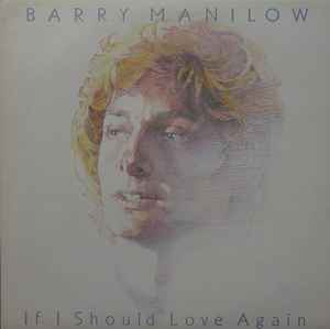 Barry Manilow ‎– If I Should Love Again  (1981)