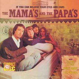 The Mamas & The Papas ‎– If You Can Believe Your Eyes And Ears     CD