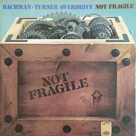 Bachman-Turner Overdrive ‎– Not Fragile  (1974)