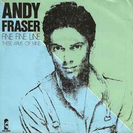 Andy Fraser ‎– Fine Fine Line  (1984)     7"