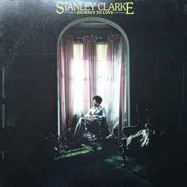 Stanley Clarke ‎– Journey To Love  (1977)