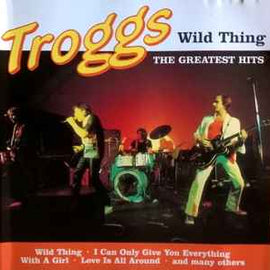 The Troggs ‎– Wild Thing (The Greatest Hits)  (1993)     CD