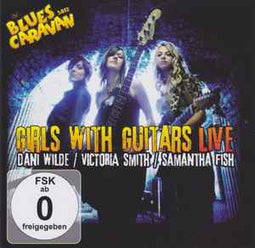 Dani Wilde, Victoria Smith (4), Samantha Fish ‎– Girls With Guitars Live  (2012)     CD