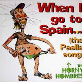 The Horny Hombres ‎– When I Go To Spain (The Paella Song)  (1996)     12"