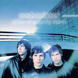 Eskobar ‎– There's Only Now  (2002)     CD