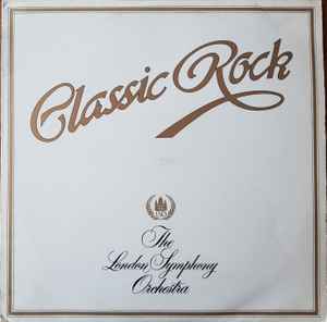 The London Symphony Orchestra* And The Royal Choral Society ‎– Classic Rock  (1978)